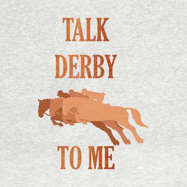 Kentucky Derby Talk Derby To Me by Fersan